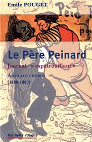 Père Peinard (Le) - Journal espatrouillant. Articles choisis (1889-1900)